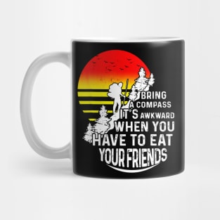 Bring a Compass Shirt - Funny Hiking Mug